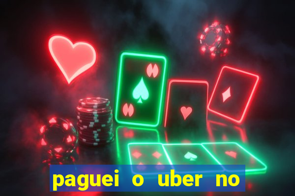 paguei o uber no pix e nao encontrou motorista