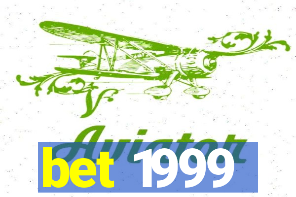 bet 1999