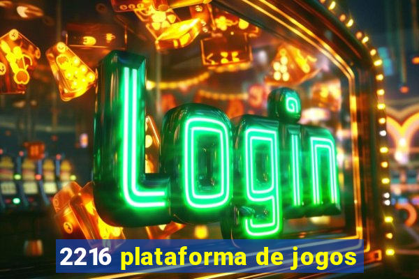 2216 plataforma de jogos