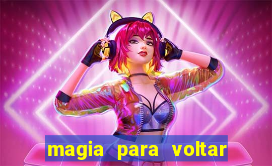 magia para voltar no tempo