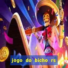 jogo do bicho rs resultado certo de hoje 14h 18h rs consulta