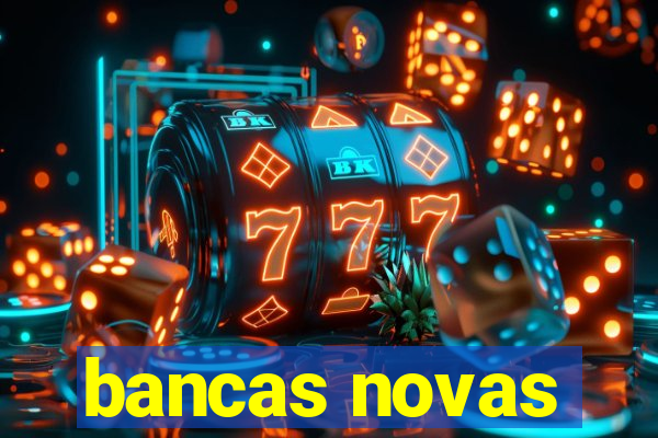 bancas novas