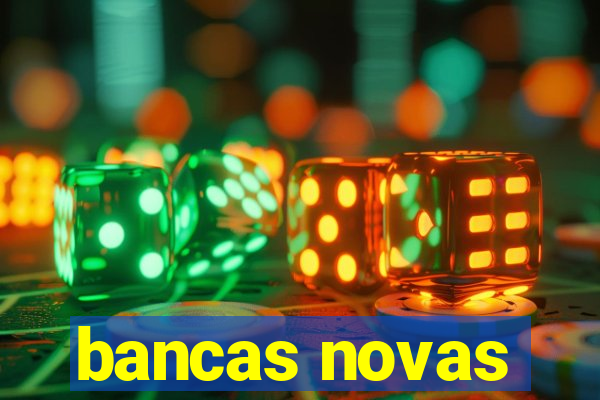 bancas novas