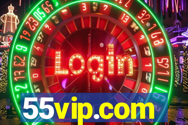 55vip.com