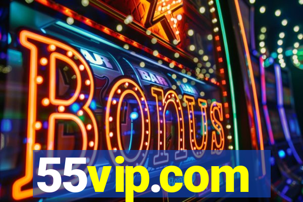 55vip.com