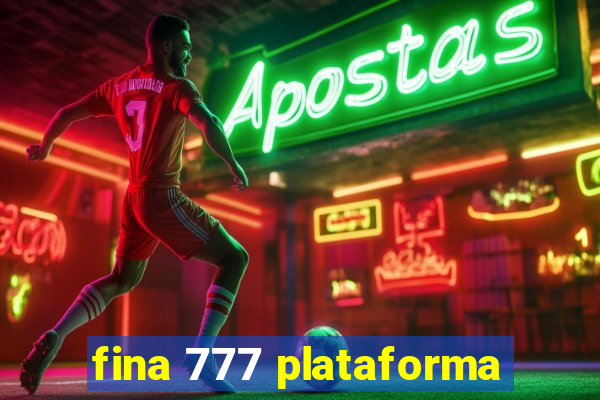 fina 777 plataforma