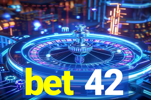 bet 42