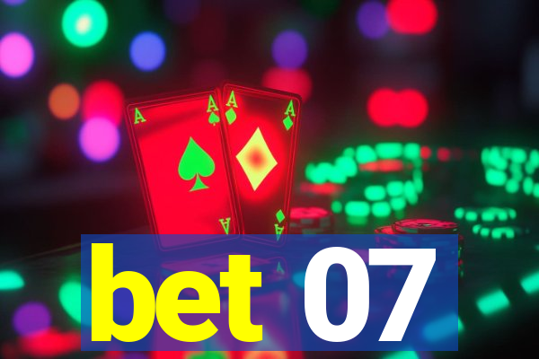 bet 07