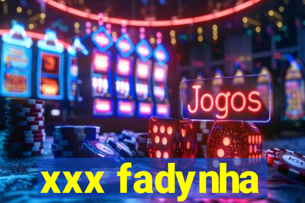 xxx fadynha