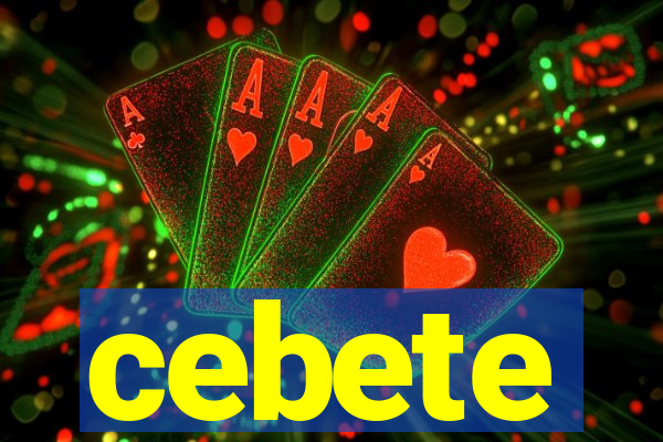 cebete