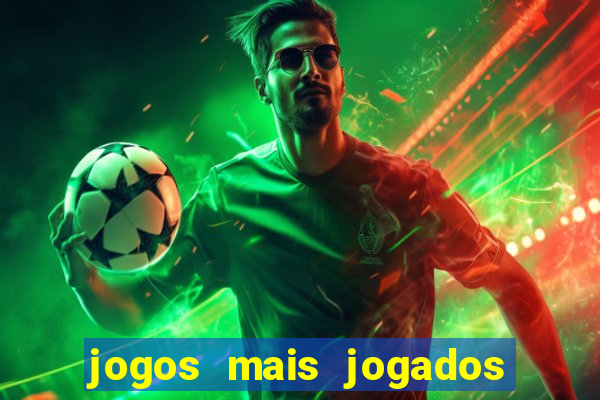 jogos mais jogados do mundo de todos os tempos