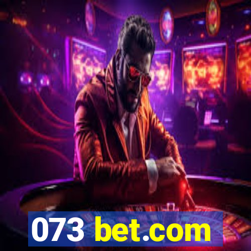 073 bet.com