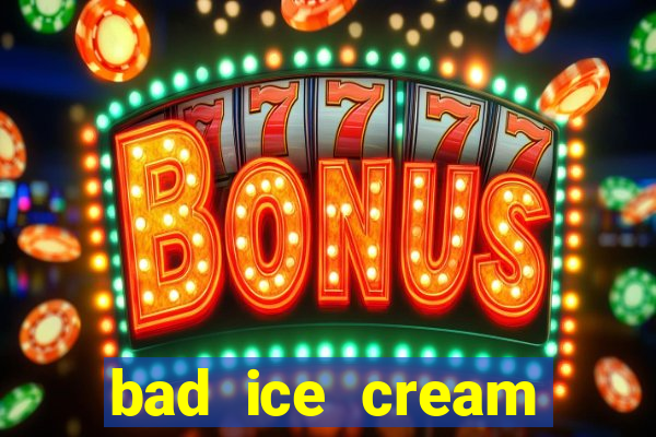 bad ice cream click jogos