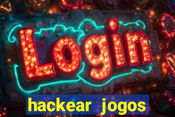 hackear jogos dinheiro infinito