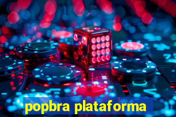 popbra plataforma