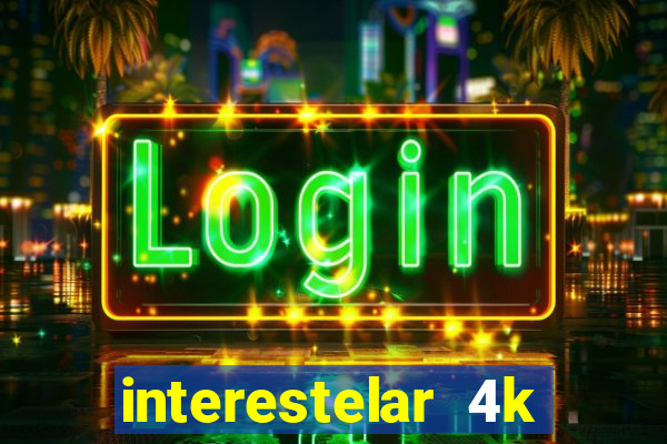 interestelar 4k dublado torrent