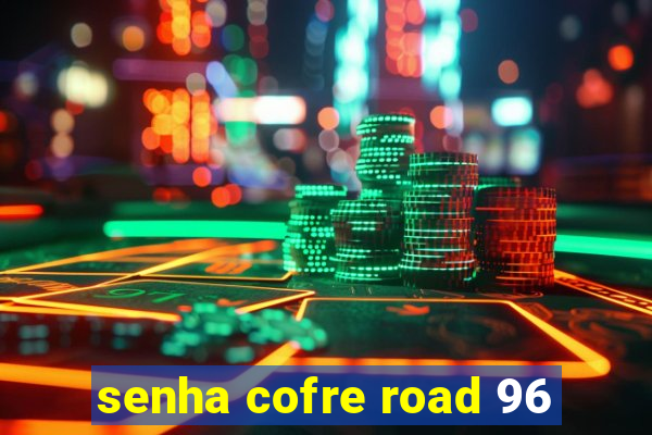 senha cofre road 96