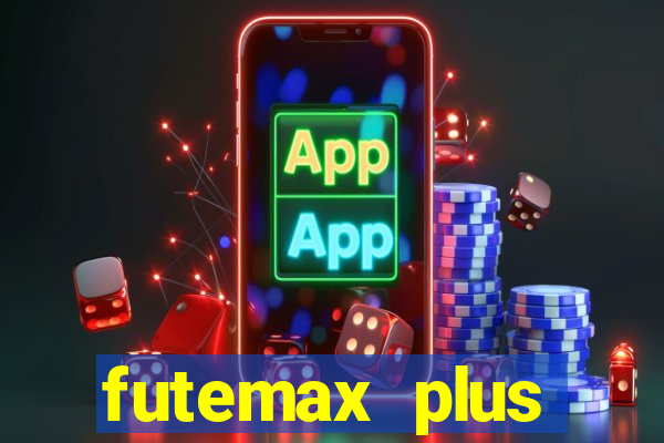 futemax plus futebol ao vivo