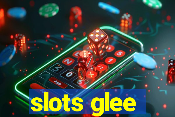 slots glee