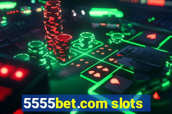 5555bet.com slots