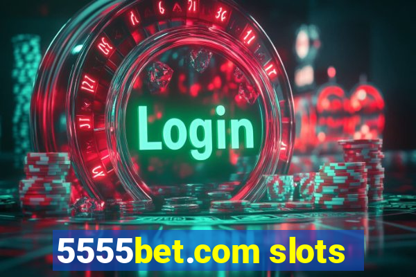 5555bet.com slots