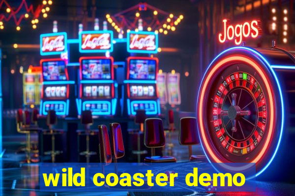 wild coaster demo