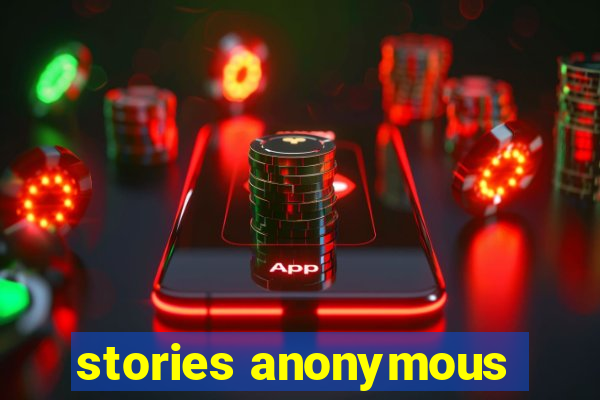 stories anonymous