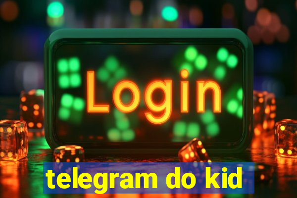 telegram do kid