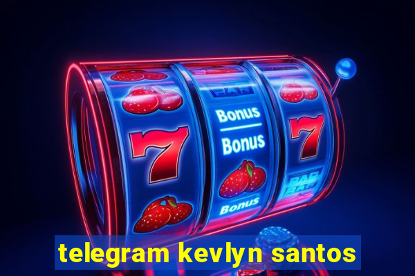 telegram kevlyn santos