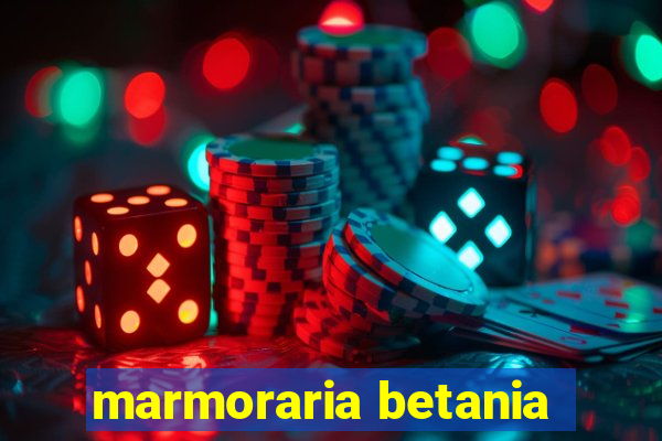 marmoraria betania