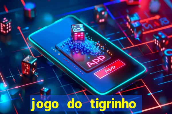 jogo do tigrinho com deposito de 1 real