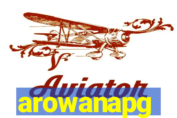 arowanapg