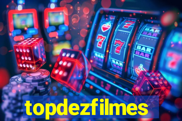 topdezfilmes