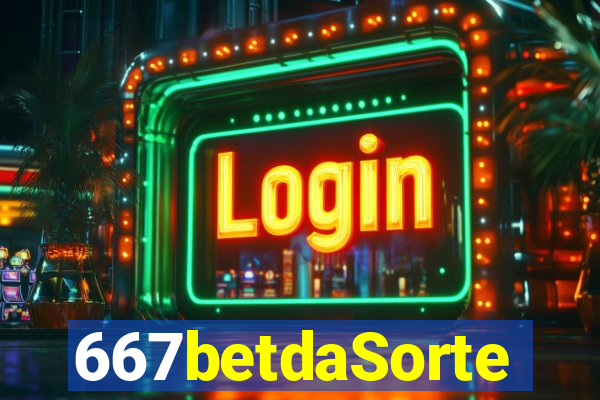 667betdaSorte