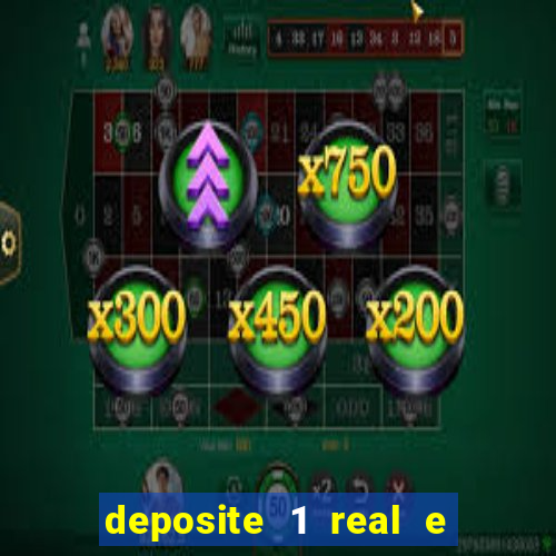 deposite 1 real e ganhe 10