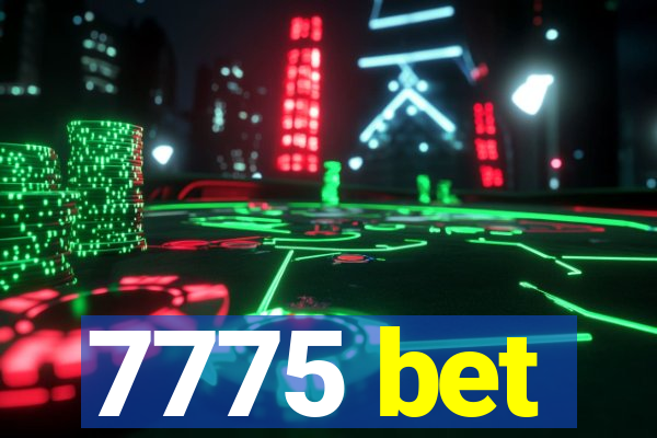 7775 bet