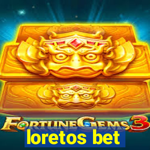 loretos bet