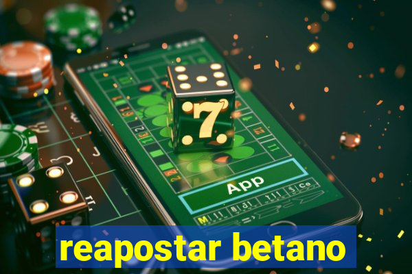 reapostar betano