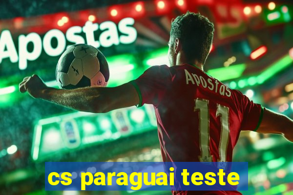 cs paraguai teste