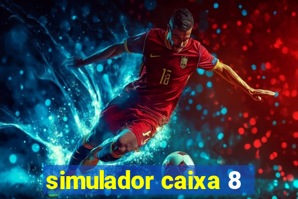 simulador caixa 8