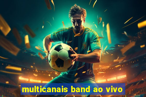 multicanais band ao vivo