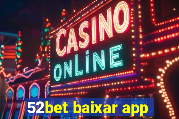 52bet baixar app