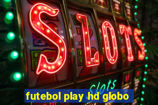 futebol play hd globo