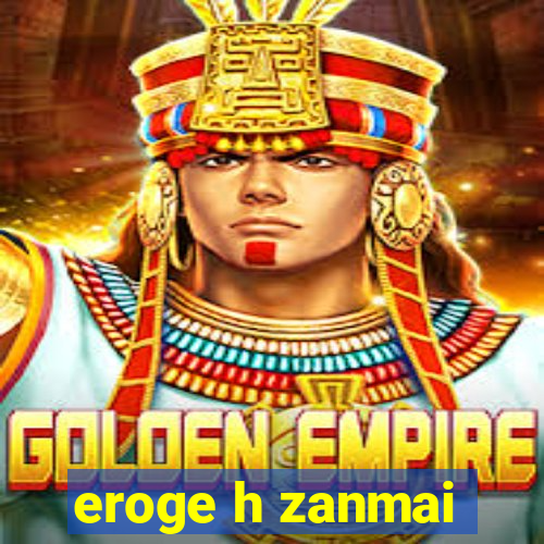 eroge h zanmai