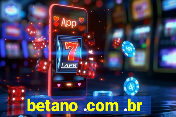 betano .com .br