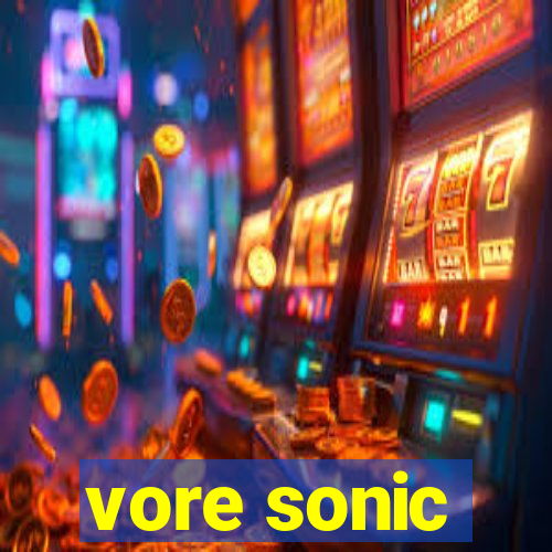 vore sonic