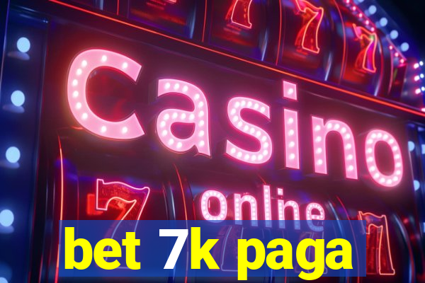 bet 7k paga