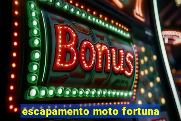 escapamento moto fortuna