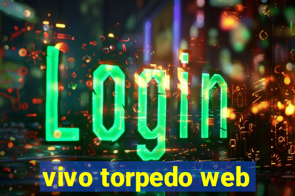 vivo torpedo web