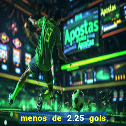 menos de 2.25 gols o que significa